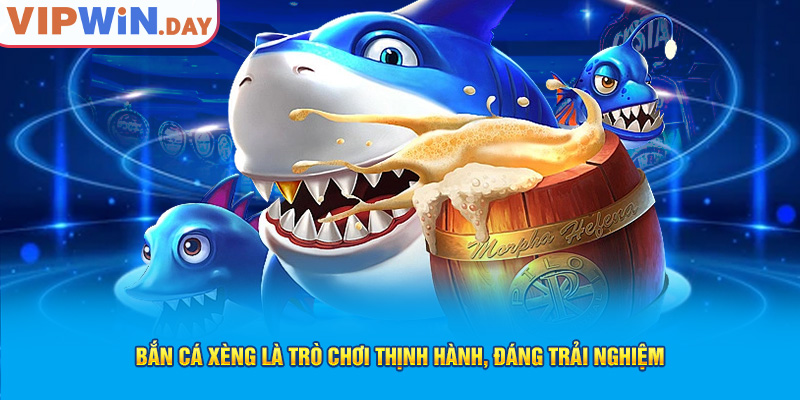 Bắn cá xèng là trò chơi thịnh hành, đáng trải nghiệm Bắn cá xèng là trò chơi thịnh hành, đáng trải nghiệm