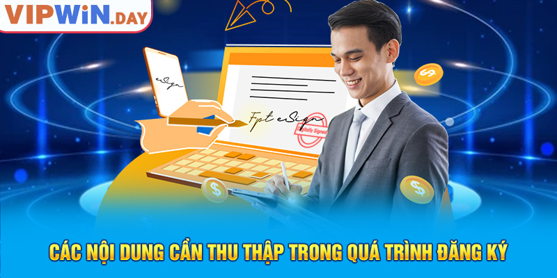 Các nội dung cần thu thập trong quá trình đăng ký Các nội dung cần thu thập trong quá trình đăng ký