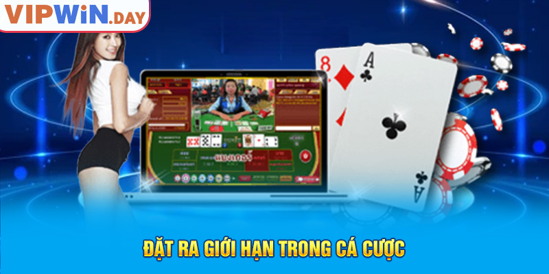 Đặt ra giới hạn trong cá cược Đặt ra giới hạn trong cá cược