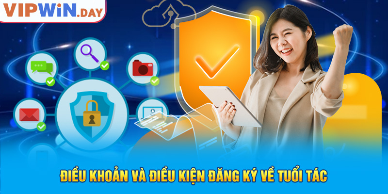 Điều khoản và điều kiện đăng ký về tuổi tác Điều khoản và điều kiện đăng ký về tuổi tác