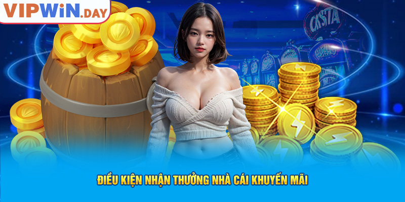 Điều kiện nhận thưởng nhà cái khuyến mãi Điều kiện nhận thưởng nhà cái khuyến mãi