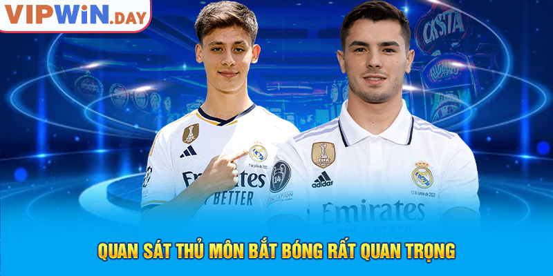 Quan sát thủ môn bắt bóng rất quan trọng Quan sát thủ môn bắt bóng rất quan trọng