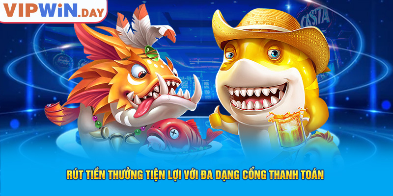 Rút tiền thưởng tiện lợi với đa dạng cổng thanh toán Rút tiền thưởng tiện lợi với đa dạng cổng thanh toán