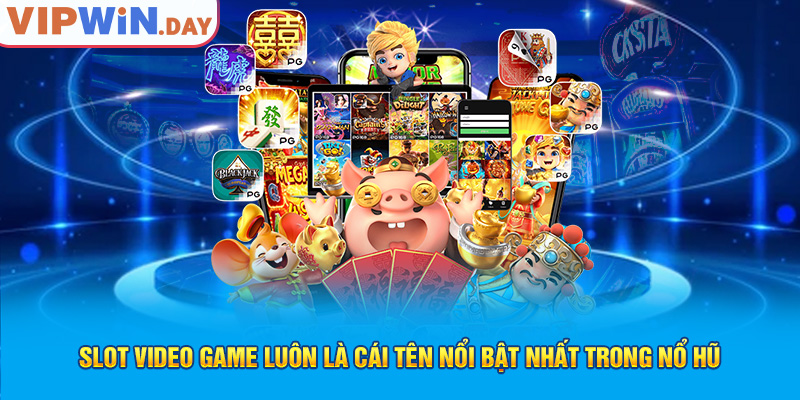 Slot video game luôn là cái tên nổi bật nhất trong game nổ hũ uy tín Slot video game luôn là cái tên nổi bật nhất trong game nổ hũ uy tín