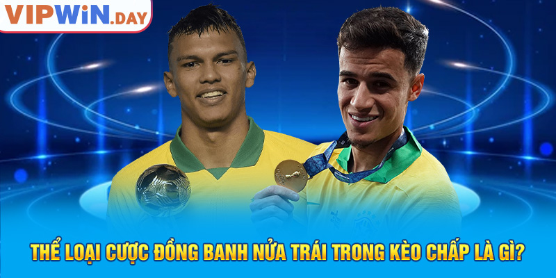 Thể loại cược đồng banh nửa trái trong kèo chấp là gì? Thể loại cược đồng banh nửa trái trong kèo chấp là gì?