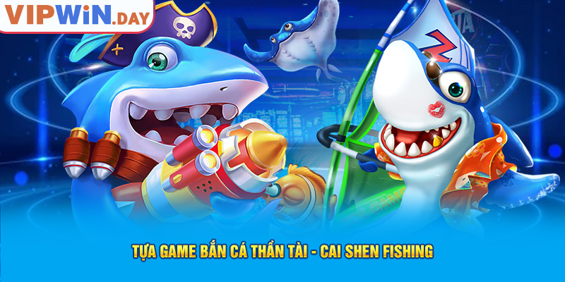 Tựa game Bắn cá thần Tài - Cai Shen Fishing Tựa game Bắn cá thần Tài - Cai Shen Fishing